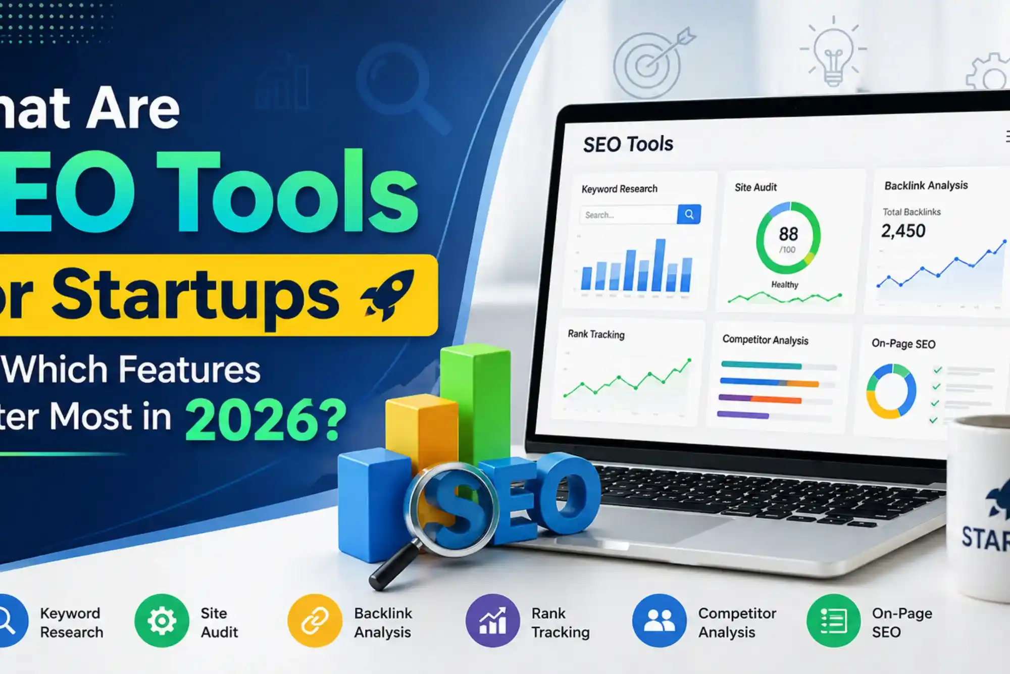 What Are SEO Tools for Startups and Which Features Matter Most in 2026
